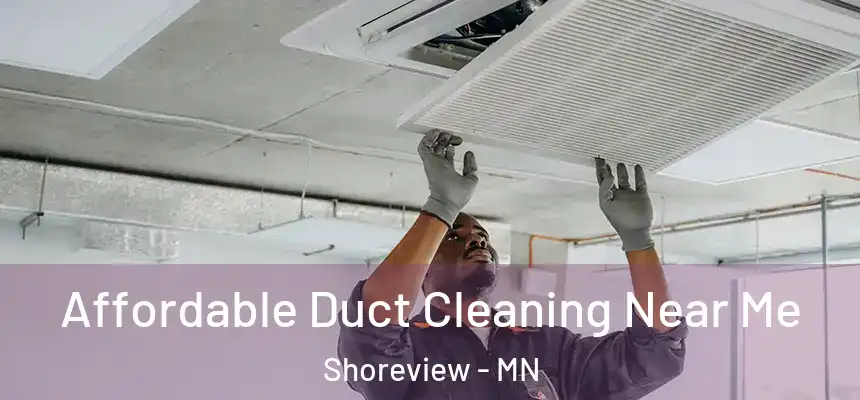  Affordable Duct Cleaning Near Me Shoreview - MN