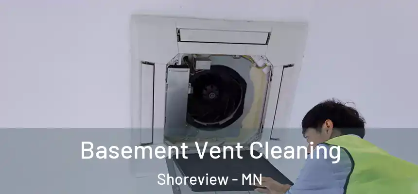 Basement Vent Cleaning Shoreview - MN