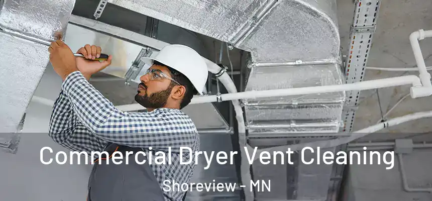  Commercial Dryer Vent Cleaning Shoreview - MN