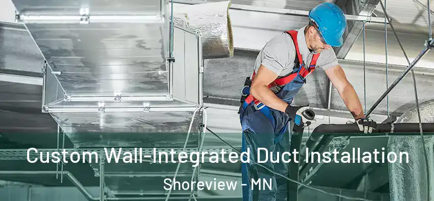  Custom Wall-Integrated Duct Installation Shoreview - MN