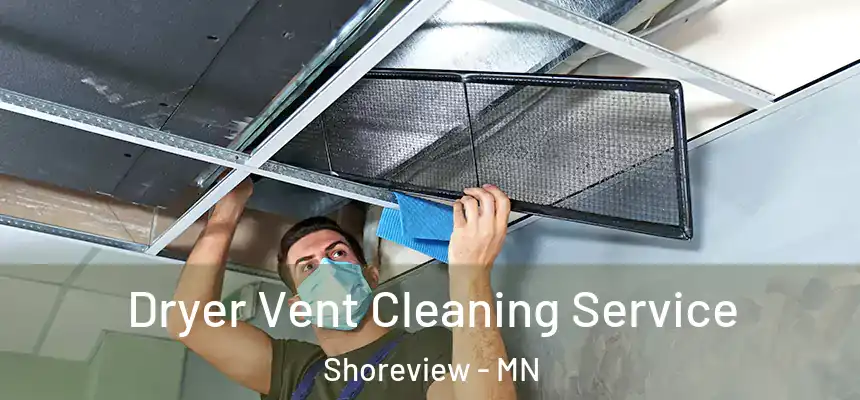  Dryer Vent Cleaning Service Shoreview - MN