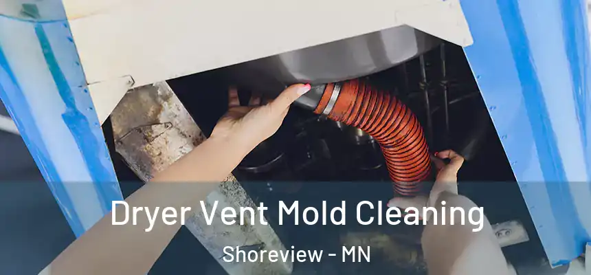  Dryer Vent Mold Cleaning Shoreview - MN