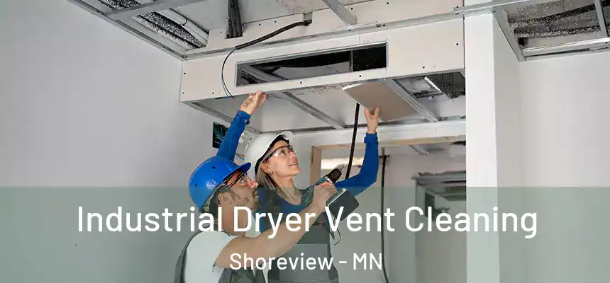  Industrial Dryer Vent Cleaning Shoreview - MN