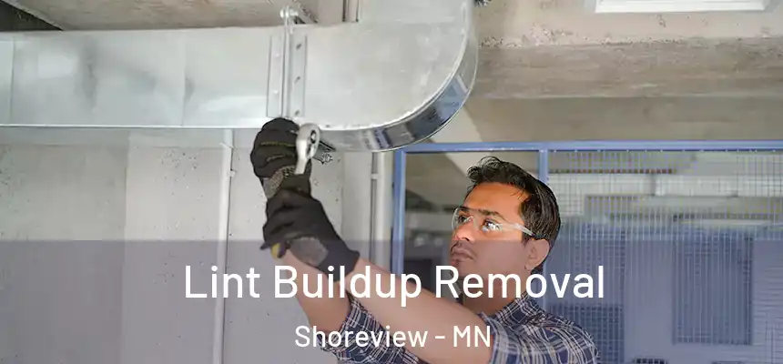  Lint Buildup Removal Shoreview - MN