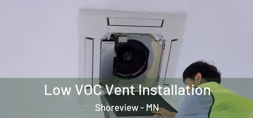  Low VOC Vent Installation Shoreview - MN