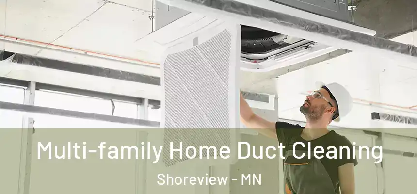  Multi-family Home Duct Cleaning Shoreview - MN